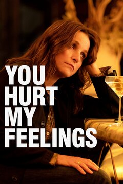poster image for You Hurt My Feelings